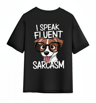 I SPEAK FLUENT SARCASM