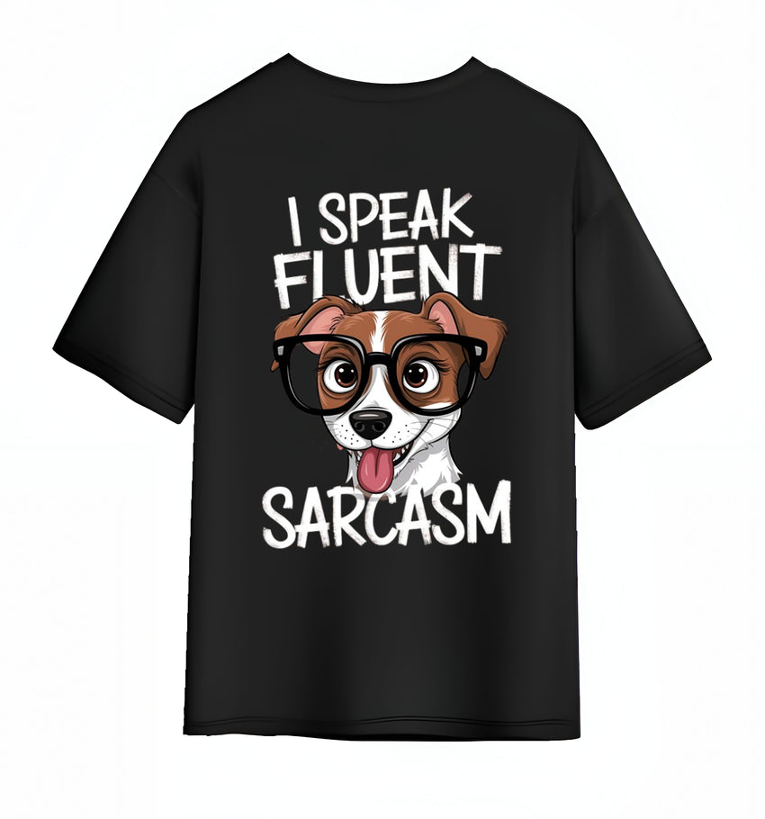 I SPEAK FLUENT SARCASM