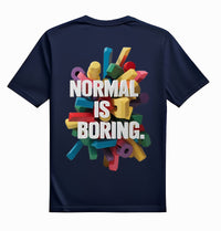 NORMAL IS BORING