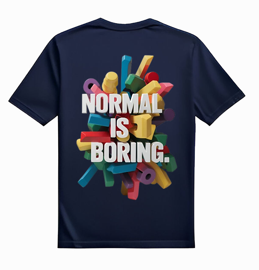 NORMAL IS BORING