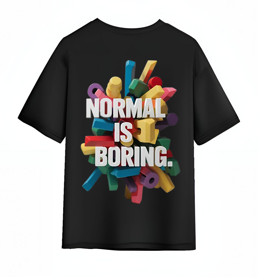 NORMAL IS BORING