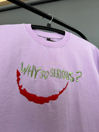 Why So Serious?