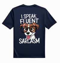 I SPEAK FLUENT SARCASM